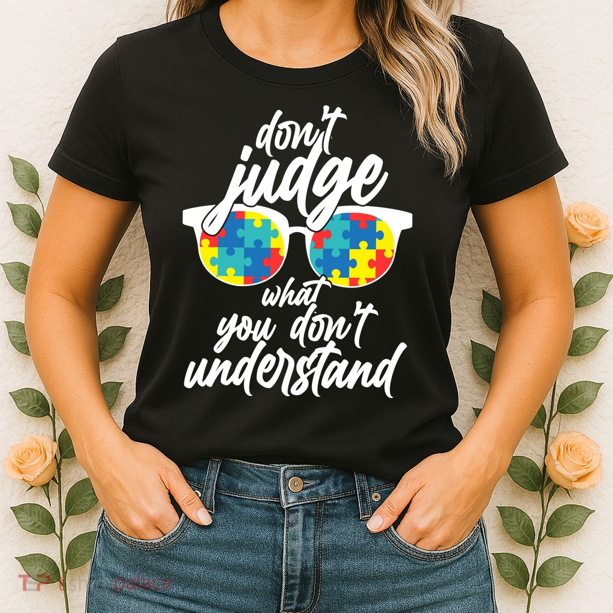Don't Judge What You Don't Understand Autism Awareness Women's T-Shirt