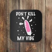 Don't Kill My Vibe Funny  Coaster thumb 0