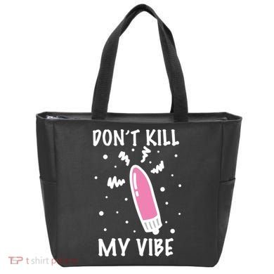 Don't Kill My Vibe Funny  Tote Bag
