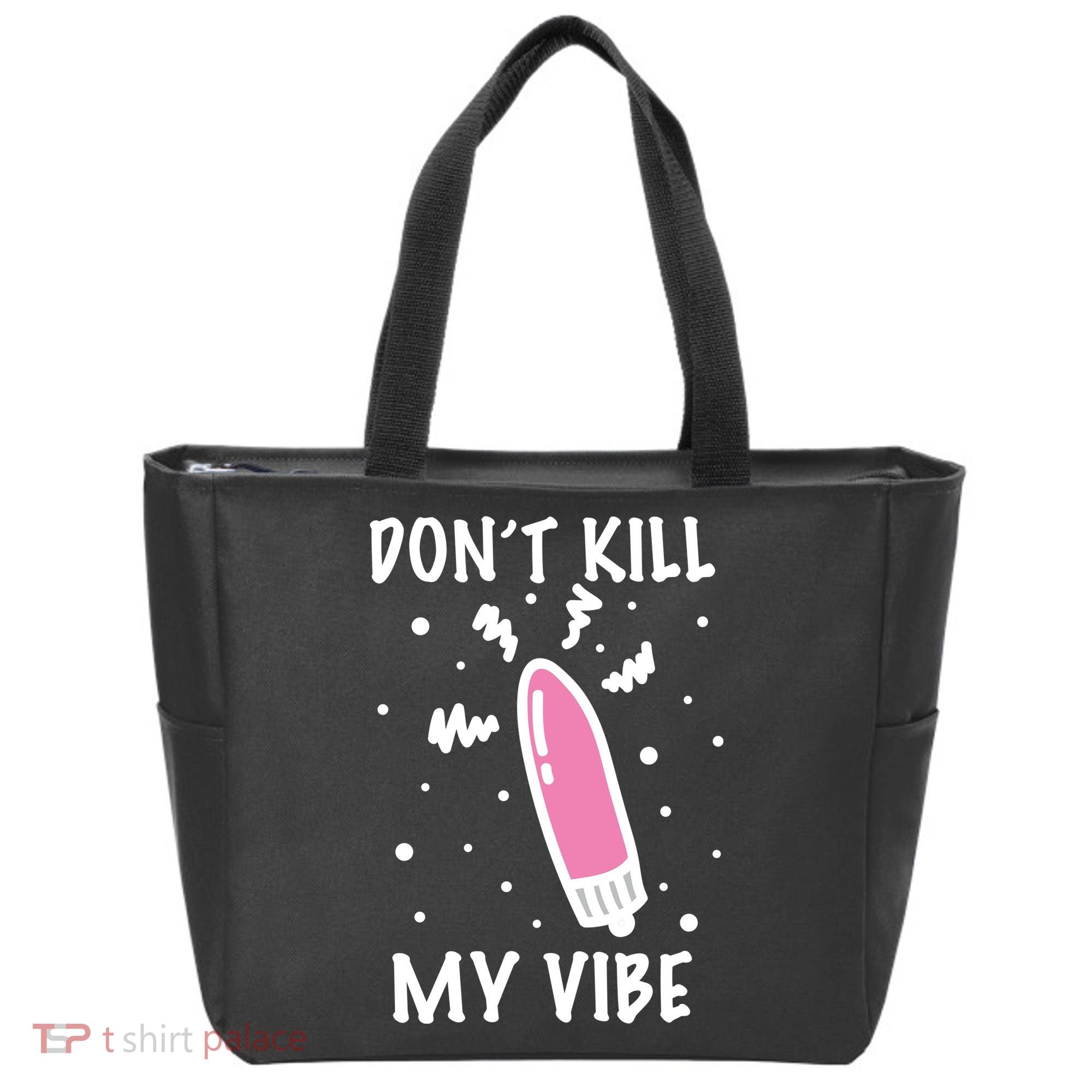 Don't Kill My Vibe Funny  Tote Bag