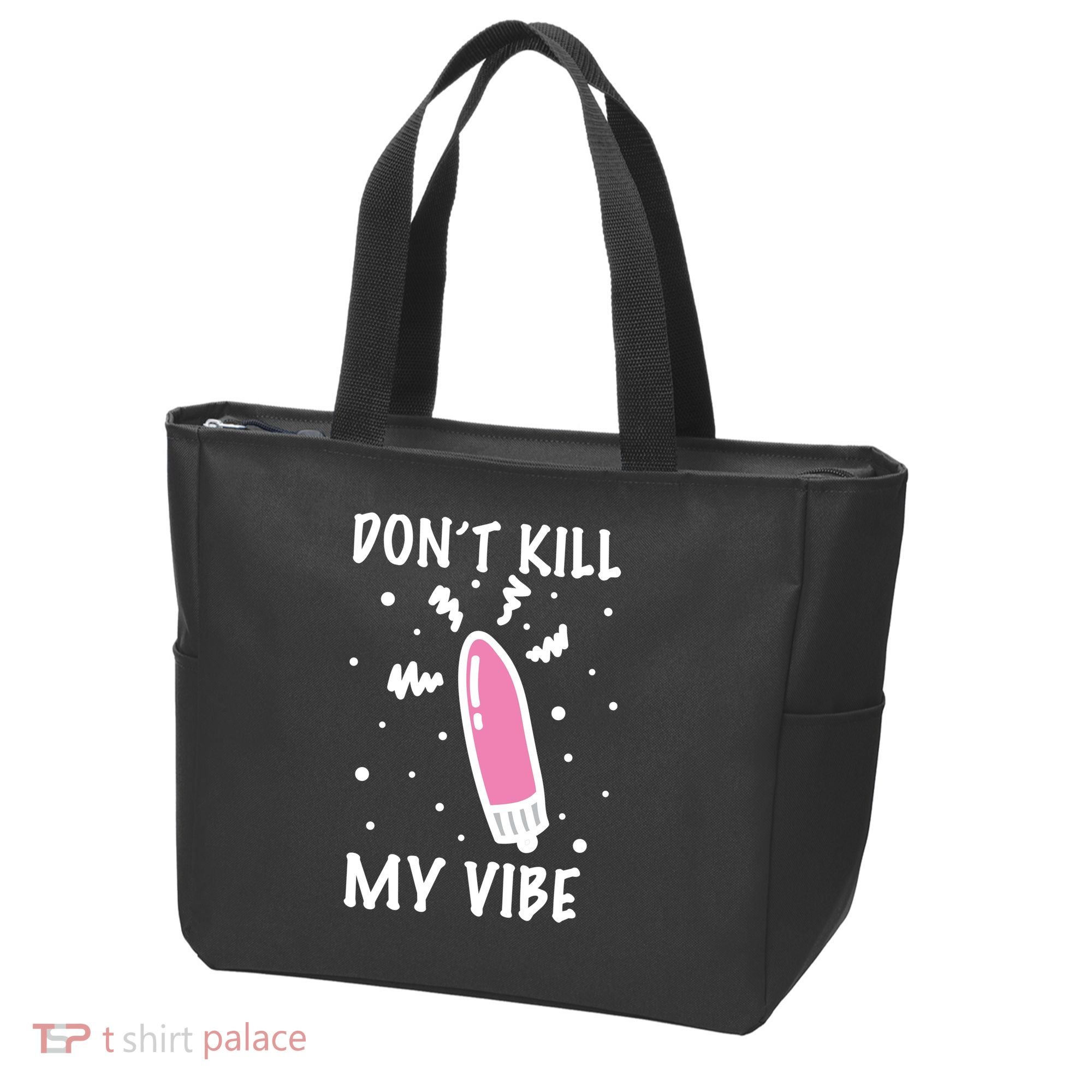 Don't Kill My Vibe Funny  Tote Bag