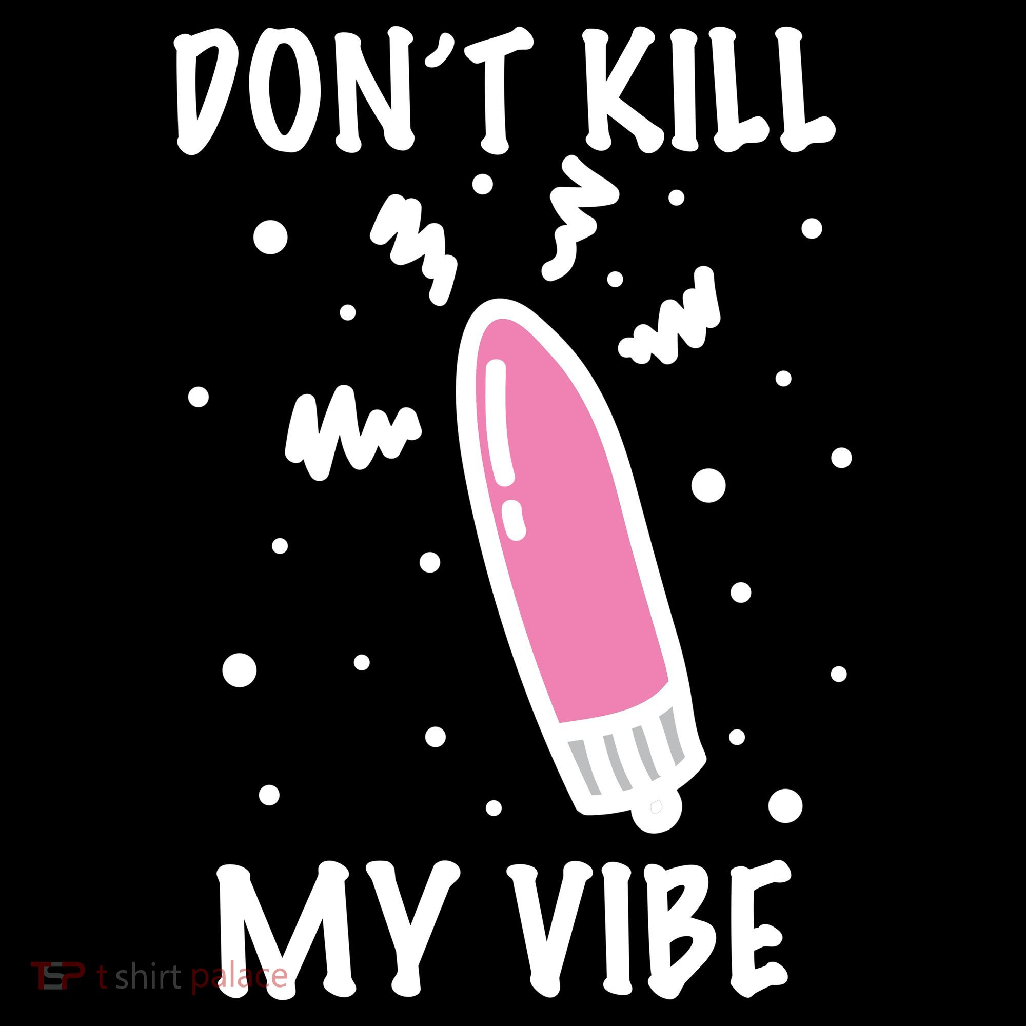 Don't Kill My Vibe Funny  Tote Bag