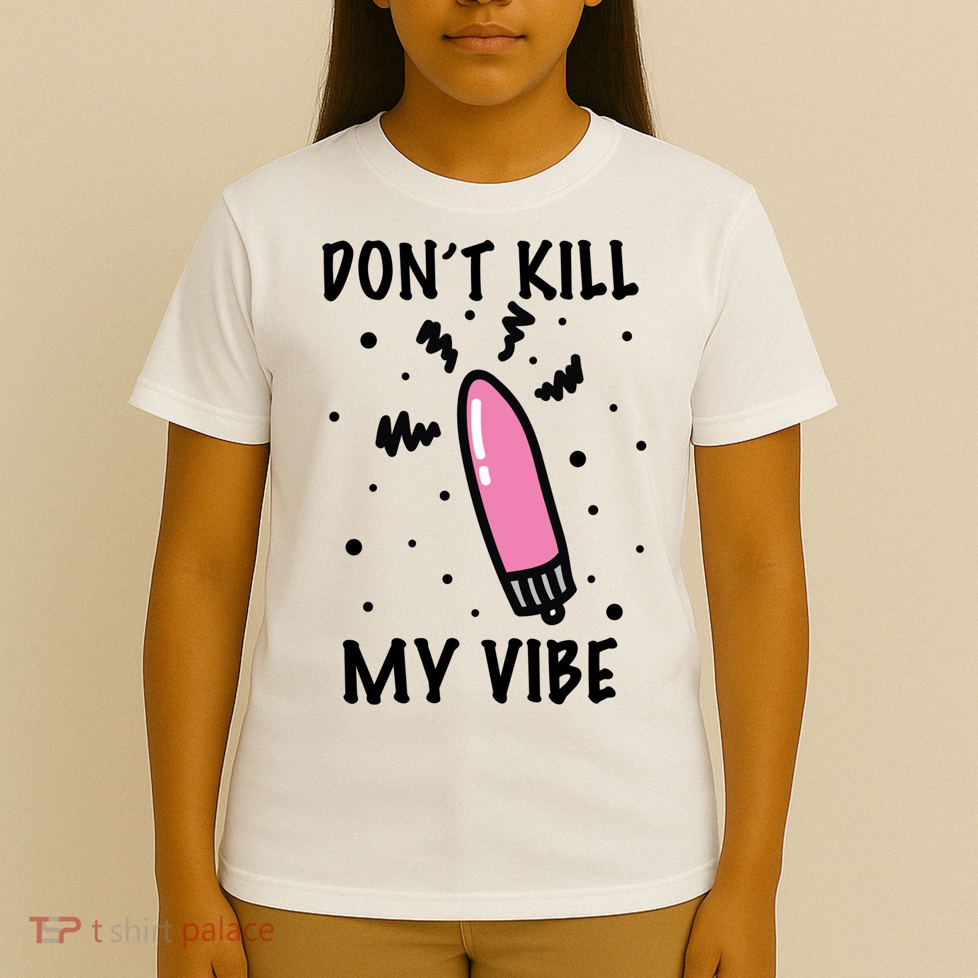 Don't Kill My Vibe Funny  T-Shirt