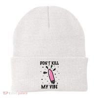 Don't Kill My Vibe Funny  Beanie thumb 0