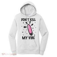 Don't Kill My Vibe Funny  Women's Hoodie thumb 0