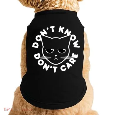 Don't Know Don't Care Funny Cat Doggie Tank
