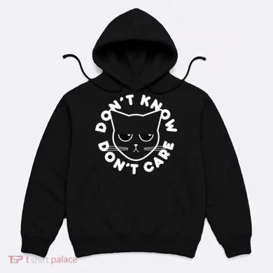 Don't Know Don't Care Funny Cat Hoodie