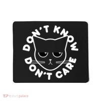 Don't Know Don't Care Funny Cat Mousepad thumb 0