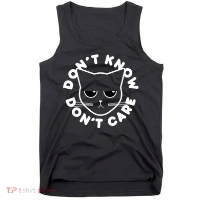 Don't Know Don't Care Funny Cat Tank Top