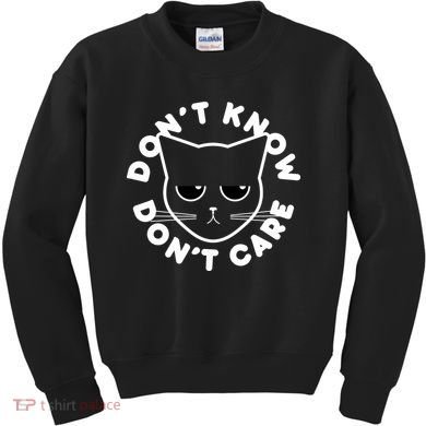 Don't Know Don't Care Funny Cat Kids Sweatshirt
