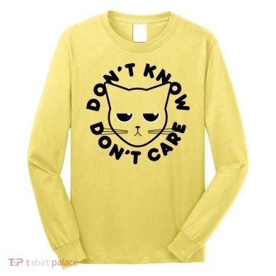 Don't Know Don't Care Funny Cat Long Sleeve Shirt