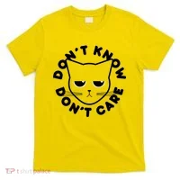 Don't Know Don't Care Funny Cat T-Shirt thumb 0