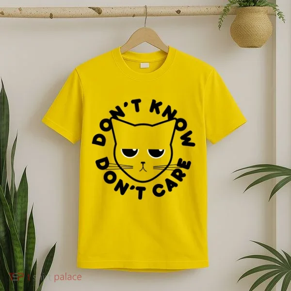 Don't Know Don't Care Funny Cat T-Shirt