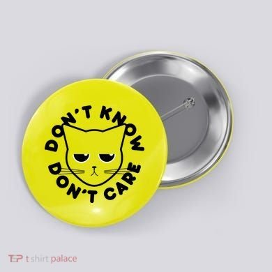 Don't Know Don't Care Funny Cat Button