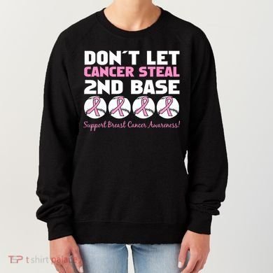 Don't Let Breast Cancer Steal Second 2nd Base Women's Sweatshirt