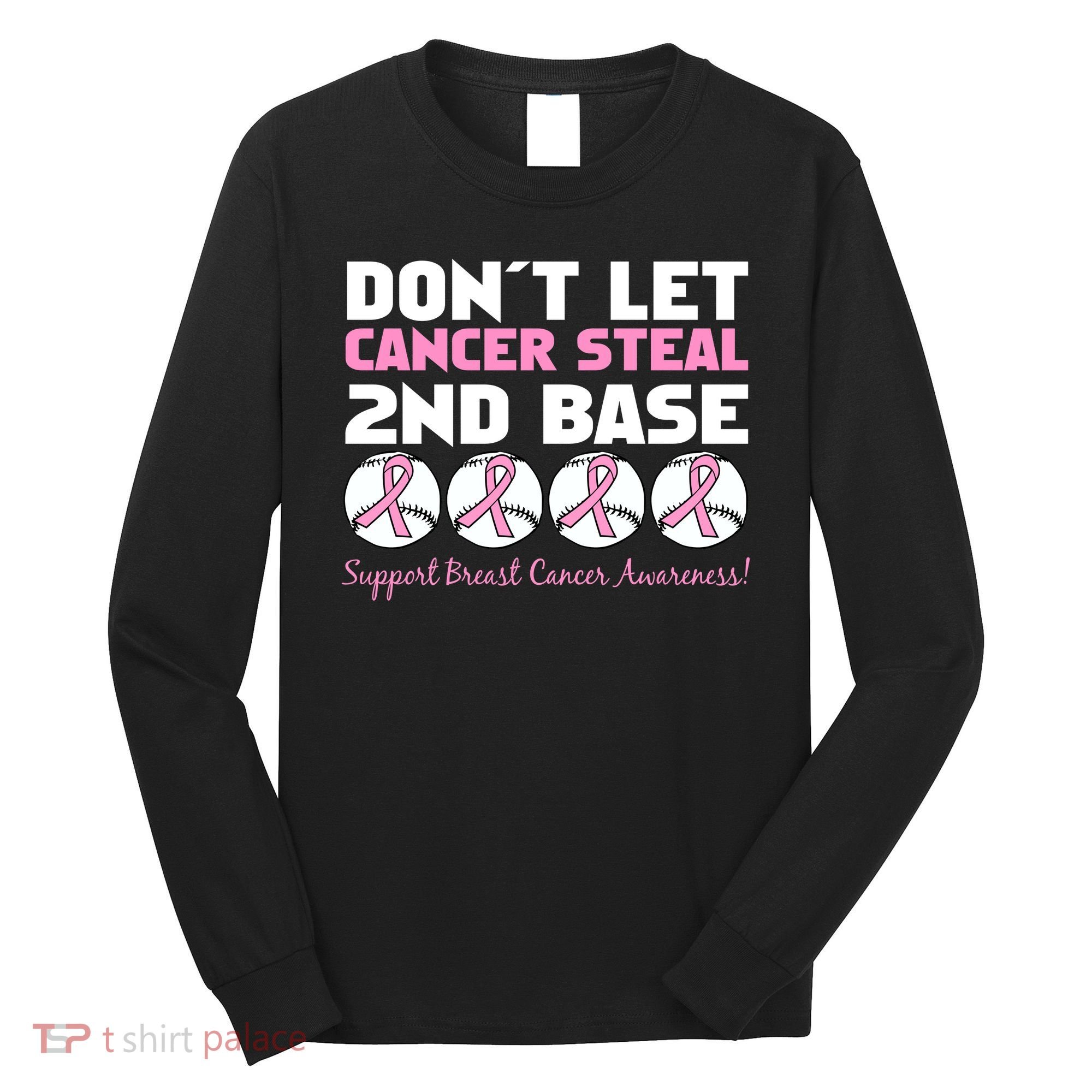 Don't Let Breast Cancer Steal Second 2nd Base Long Sleeve Shirt