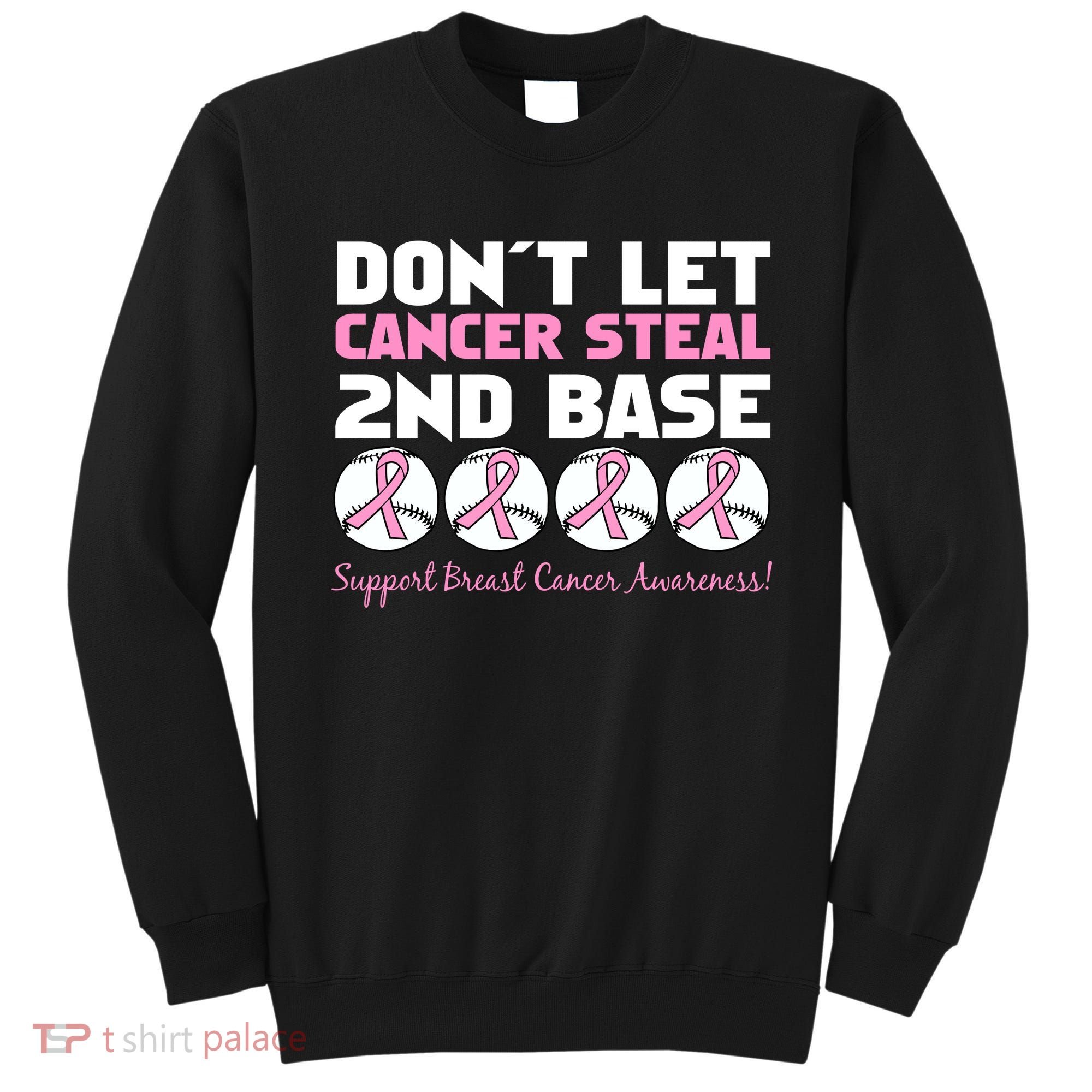 Don't Let Breast Cancer Steal Second 2nd Base Sweatshirt