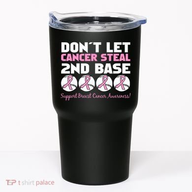 Don't Let Breast Cancer Steal Second 2nd Base Tumbler