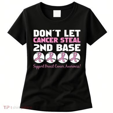 Don't Let Breast Cancer Steal Second 2nd Base Women's T-Shirt