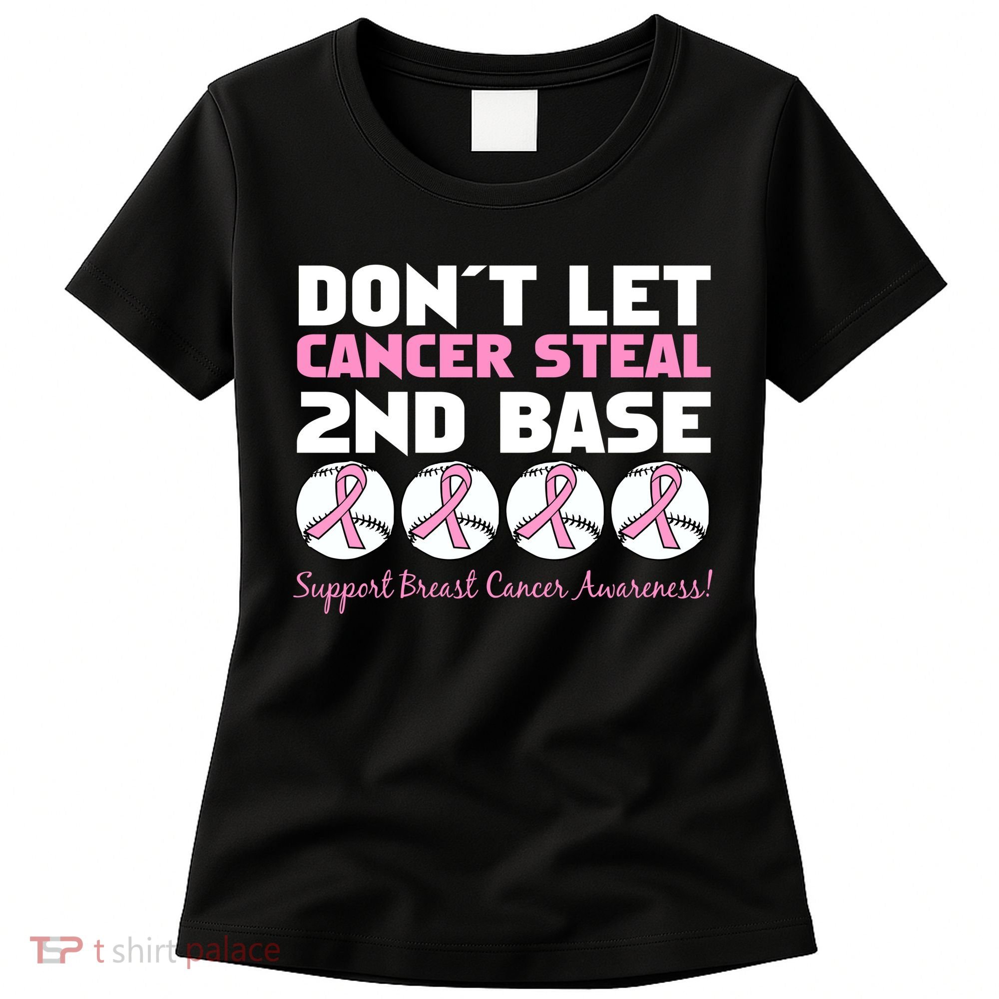 Don't Let Breast Cancer Steal Second 2nd Base Women's T-Shirt