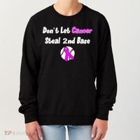 Don't Let Cancer Steal Second Base Women's Sweatshirt thumb 0