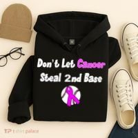Don't Let Cancer Steal Second Base Hoodie thumb 4