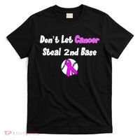 Don't Let Cancer Steal Second Base T-Shirt thumb 0