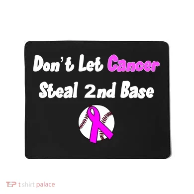Don't Let Cancer Steal Second Base Mousepad