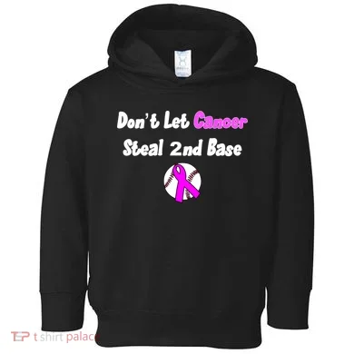 Don't Let Cancer Steal Second Base Toddler Hoodie