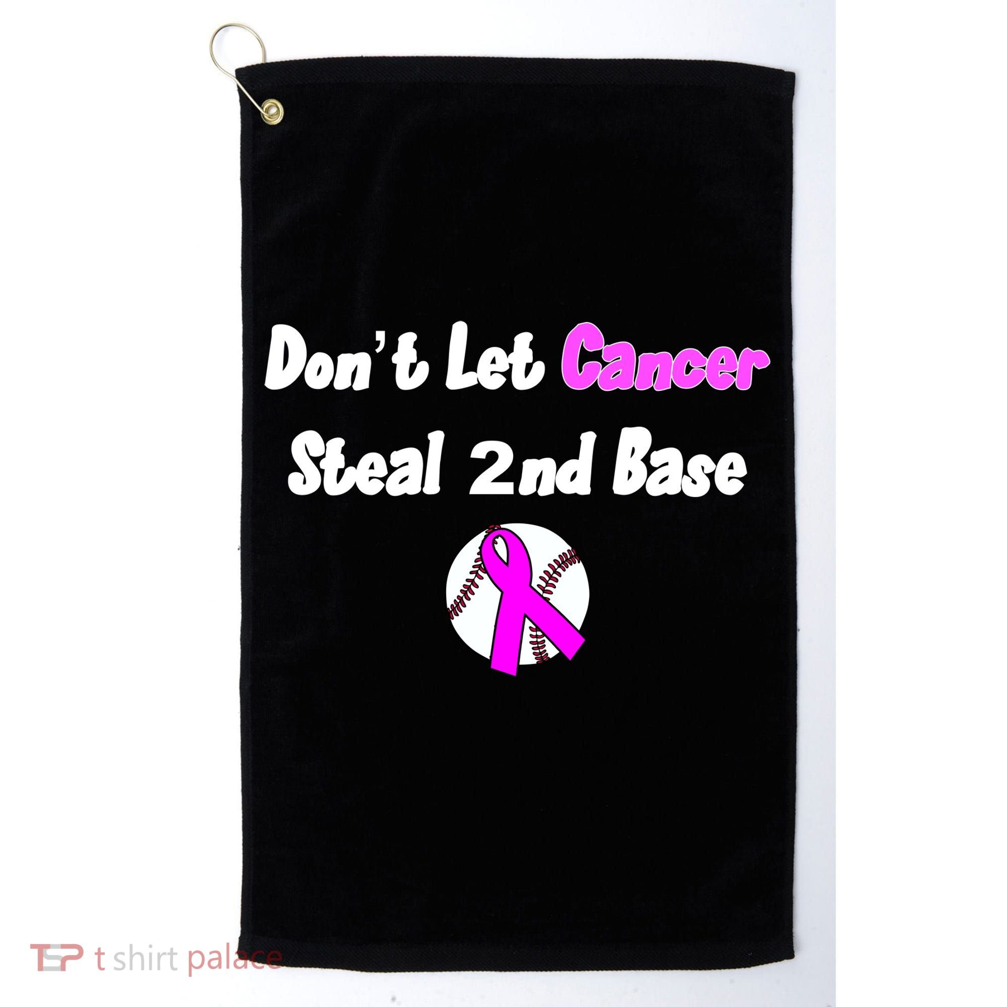 Don't Let Cancer Steal Second Base Golf Towel