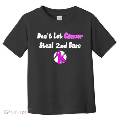 Don't Let Cancer Steal Second Base Toddler T-Shirt
