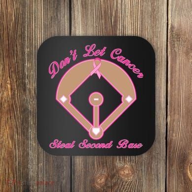 Don't Let Cancer Steal Second Base Diamond Coaster