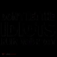Don't Let the IDIOTS Ruin Your Day Coffee Mug thumb 5