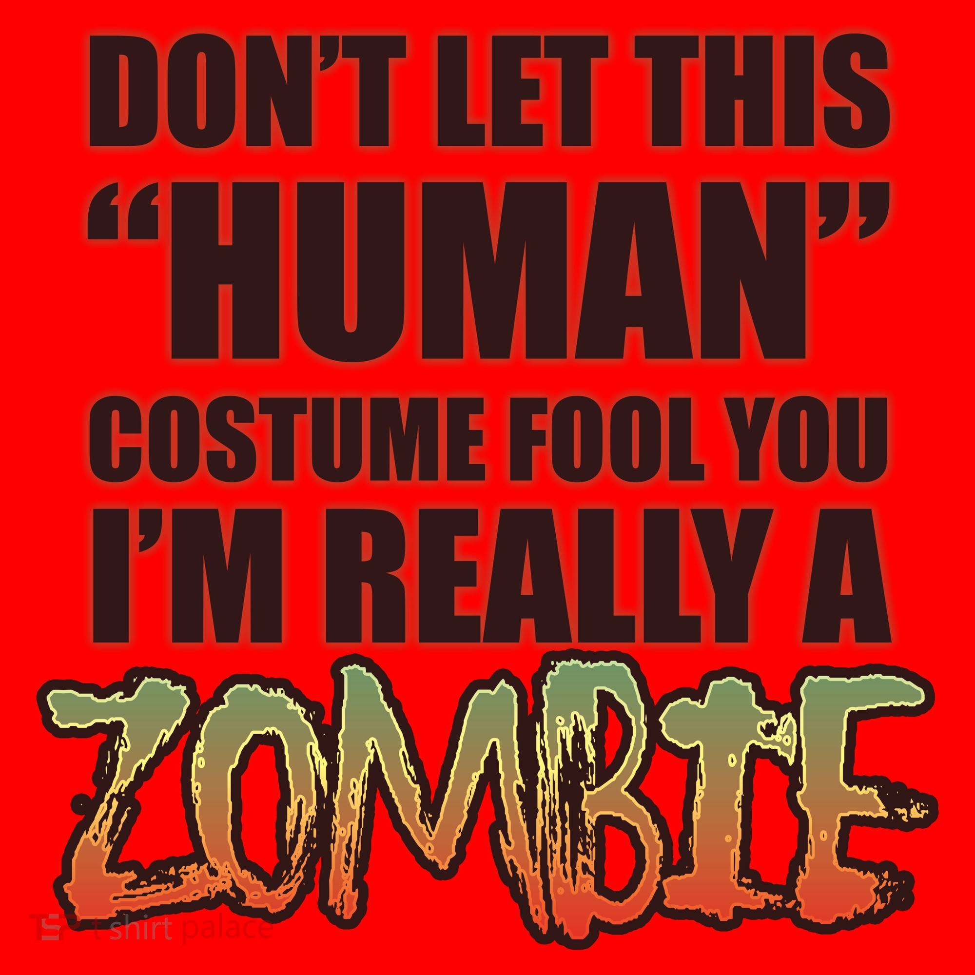 Don't Let This Human Costume Fool You I'm Really A Zombie Santa Hat