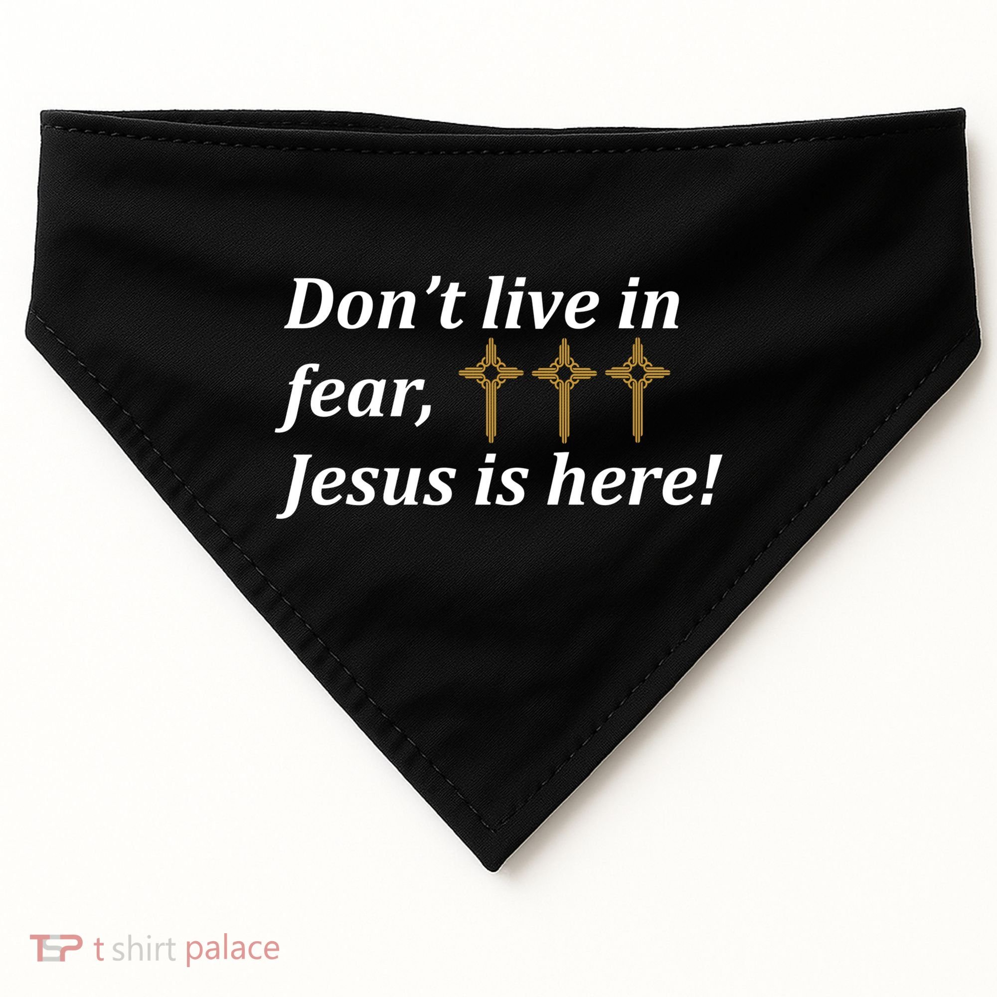 Dont Live In Fear Jesus Is Here USA-Made Doggie Bandana