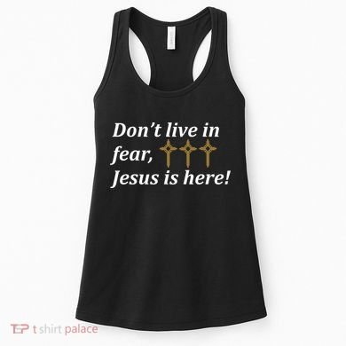 Dont Live In Fear Jesus Is Here Women's Tank Top