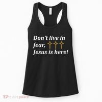 Dont Live In Fear Jesus Is Here Women's Tank Top thumb 0