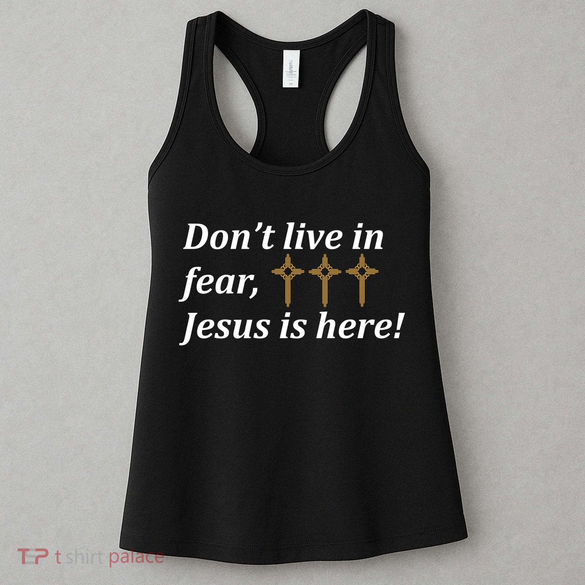 Dont Live In Fear Jesus Is Here Women's Tank Top