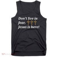 Dont Live In Fear Jesus Is Here Tank Top thumb 0