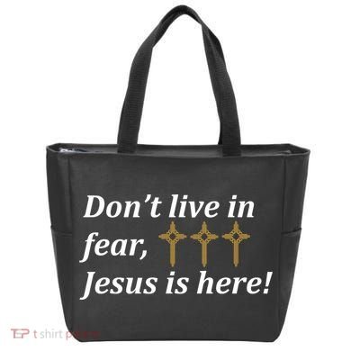 Dont Live In Fear Jesus Is Here Tote Bag