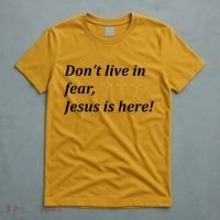 Dont Live In Fear Jesus Is Here T-Shirt thumb 5