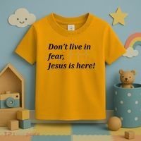 Dont Live In Fear Jesus Is Here Toddler T-Shirt thumb 3