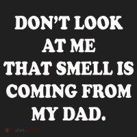 Don't Look At Me That Smell Is Coming From My Dad Women's Sweatshirt thumb 2
