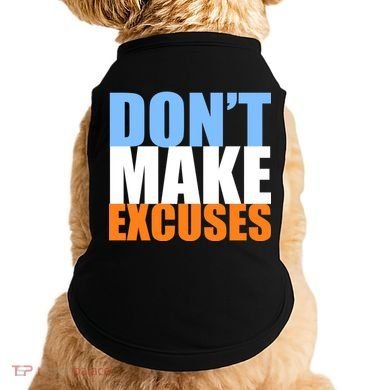 Don't Make Excuses Doggie Tank