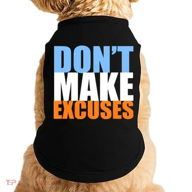 Don't Make Excuses Doggie Tank