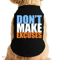 Don't Make Excuses Doggie Tank thumb 0