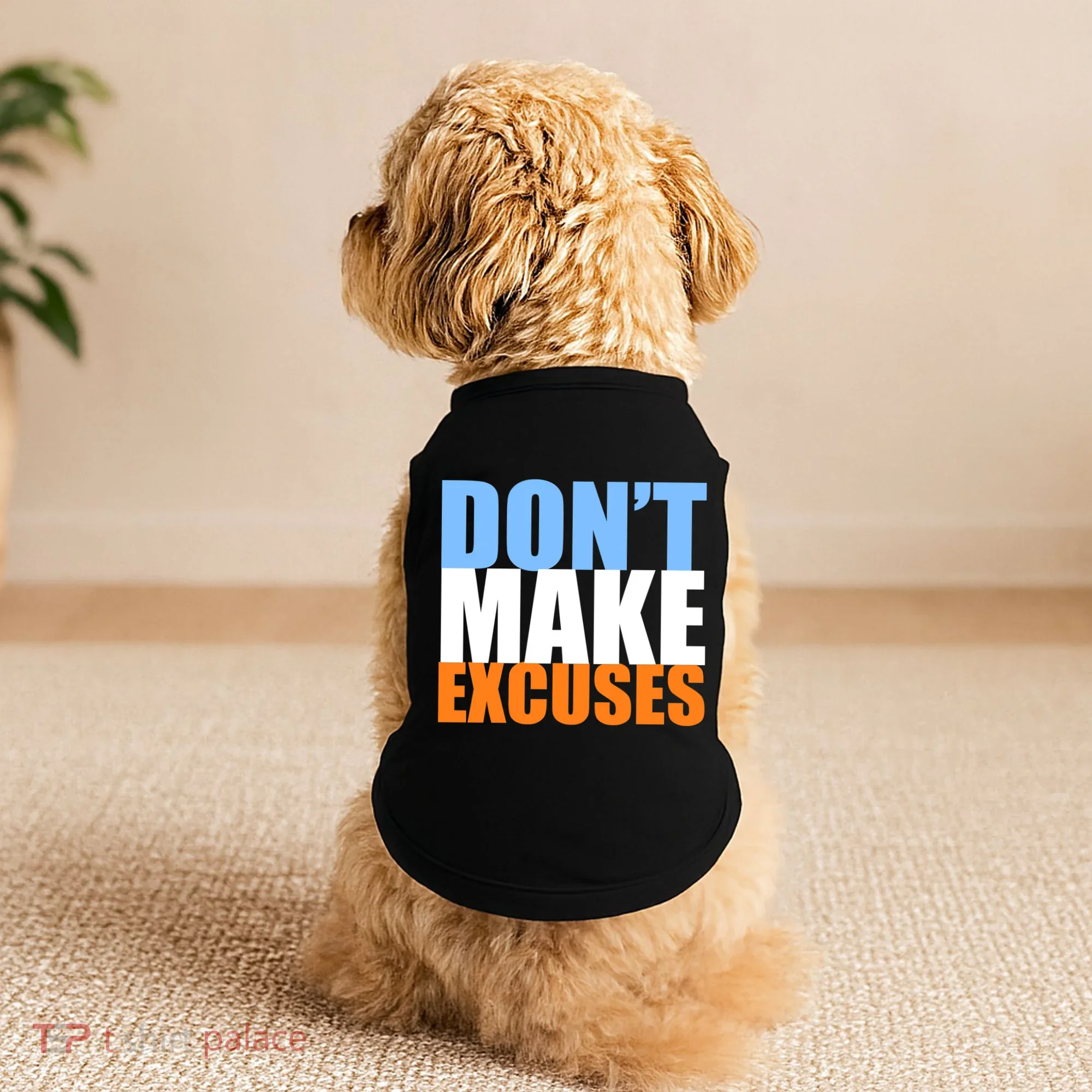 Don't Make Excuses Doggie Tank