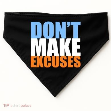 Don't Make Excuses USA-Made Doggie Bandana