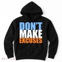 Don't Make Excuses Hoodie thumb 0