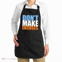 Don't Make Excuses Apron thumb 2